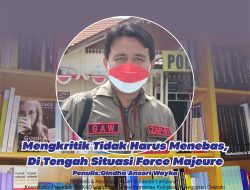 Mengkritik Tidak Harus Menebas, Di Tengah Situasi Force Majeure