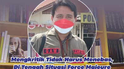 Mengkritik Tidak Harus Menebas, Di Tengah Situasi Force Majeure