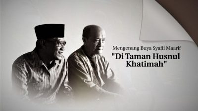 Mengenang Buya Syafii Maarif “Di Taman Husnul Khatimah”