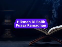 Hikmah Di Balik Puasa Ramadhan