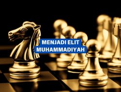 Menjadi Elit Muhammadiyah