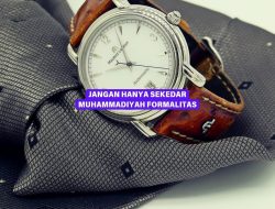 Jangan Hanya Sekedar Muhammadiyah Formalitas