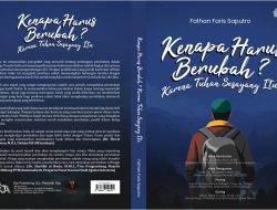 Fathan Faris Saputro Terbitkan Buku Kenapa Harus Berubah? Karena Tuhan Sesayang Itu