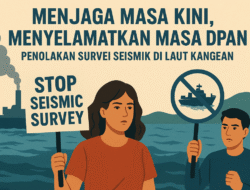 Menjaga Masa Kini, Menyelamatkan Masa Depan: Penolakan Survei Seismik di Laut Kangean