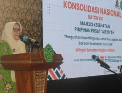 Penguatan Kepemimpinan Jadi Fokus Aisyiyah dalam Akselerasi Dakwah Kesehatan